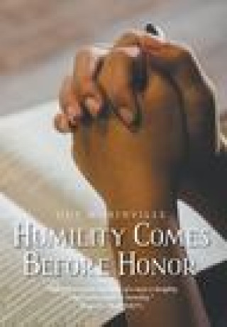Knjiga Humility Comes Before Honor Guy Morinville
