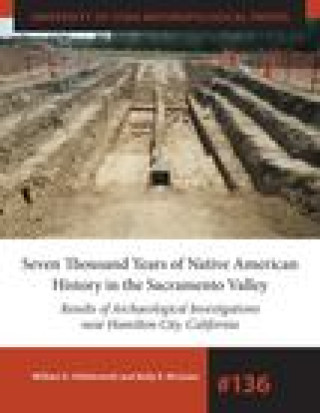 Buch Seven Thousand Years of Native American History in the Sacramento Valley Kelly R. McGuire