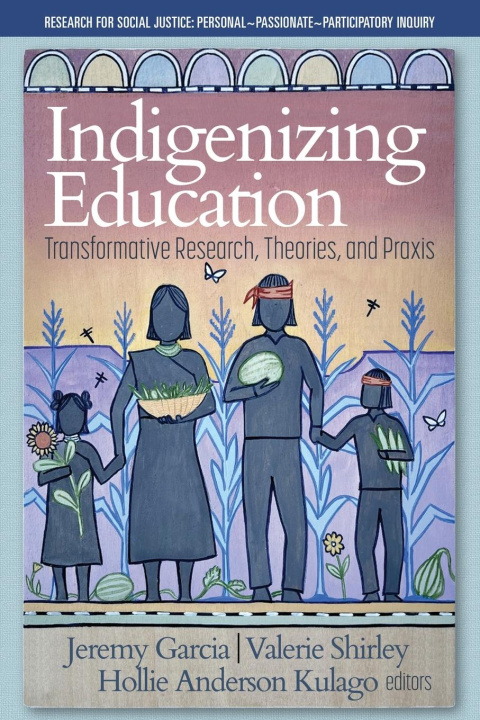 Knjiga Indigenizing Education Jeremy Garcia
