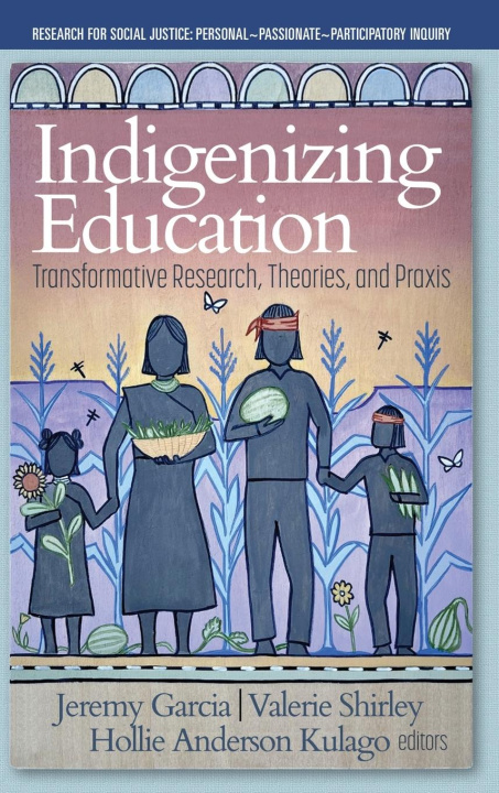 Knjiga Indigenizing Education Jeremy Garcia