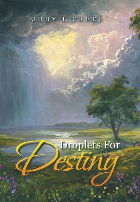 Knjiga Droplets for Destiny Judy L Creel