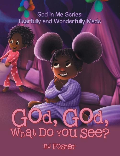 Book God, God, What Do You See? BJ Foster