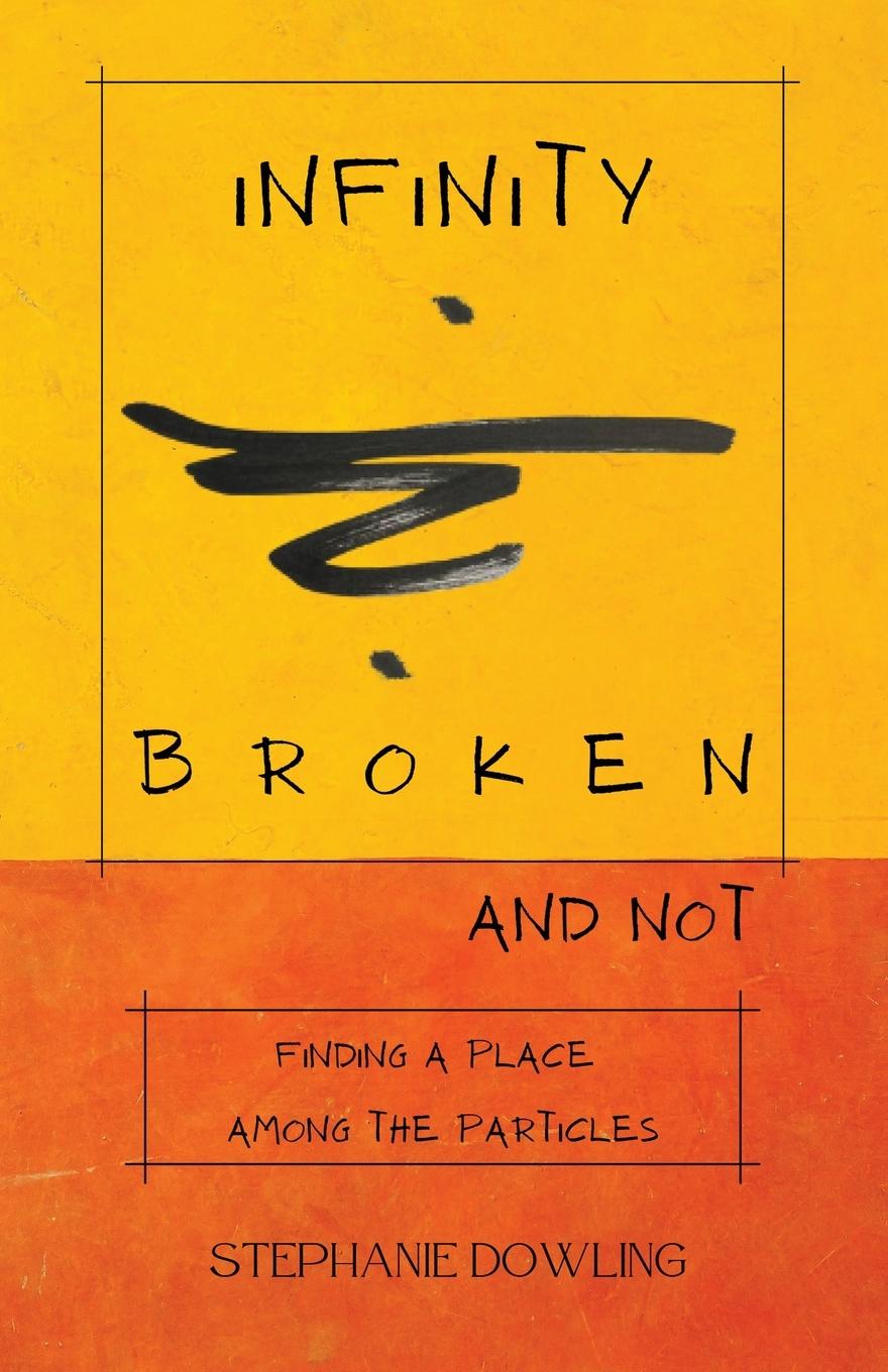 Libro Infinity Broken and Not Stephanie Dowling