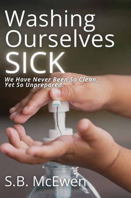 Книга Washing Ourselves Sick S.B. McEwen