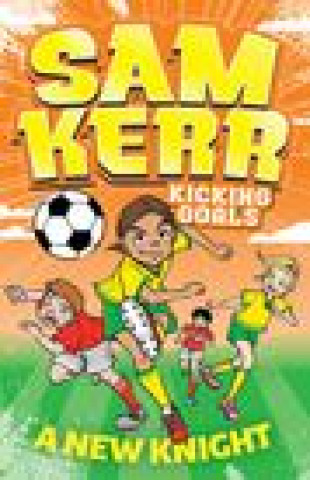 Βιβλίο New Knight: Sam Kerr: Kicking Goals #2 Sam Kerr