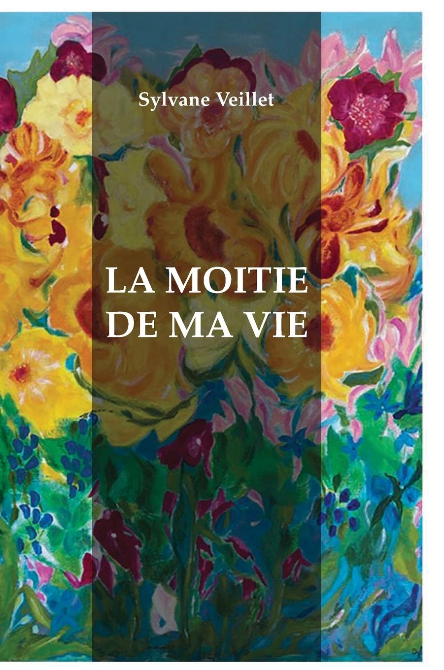 Boek moitie de ma vie Sylvane Veillet