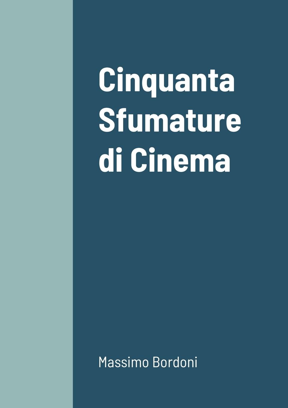 Könyv Cinquanta Sfumature di Cinema 