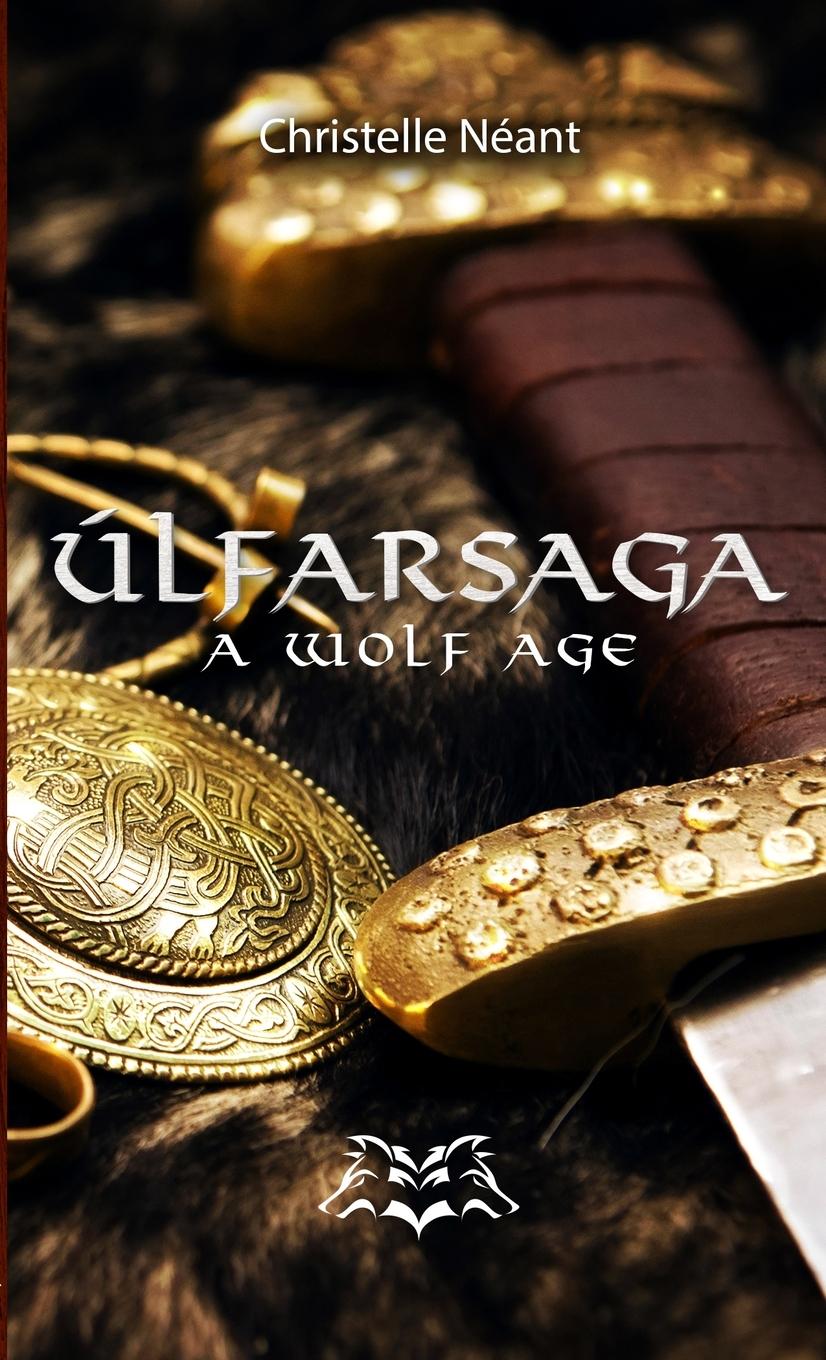 Книга Ulfarsaga - A wolf age Christelle Néant