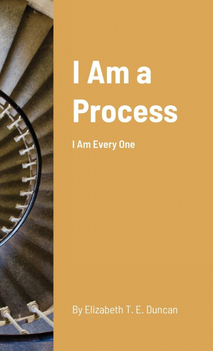 Knjiga I Am a Process Elizabeth Duncan
