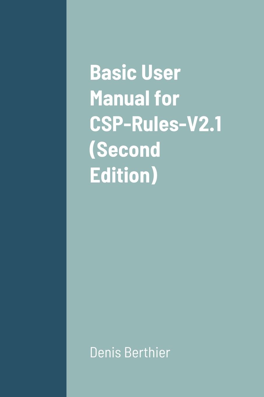 Book Basic User Manual for CSP-Rules-V2.1 (Second Edition) Denis Berthier