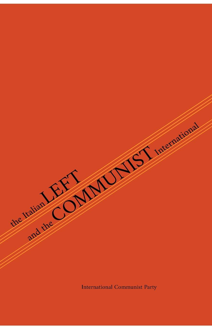 Könyv Italian Left & The Communist International International Communist Party