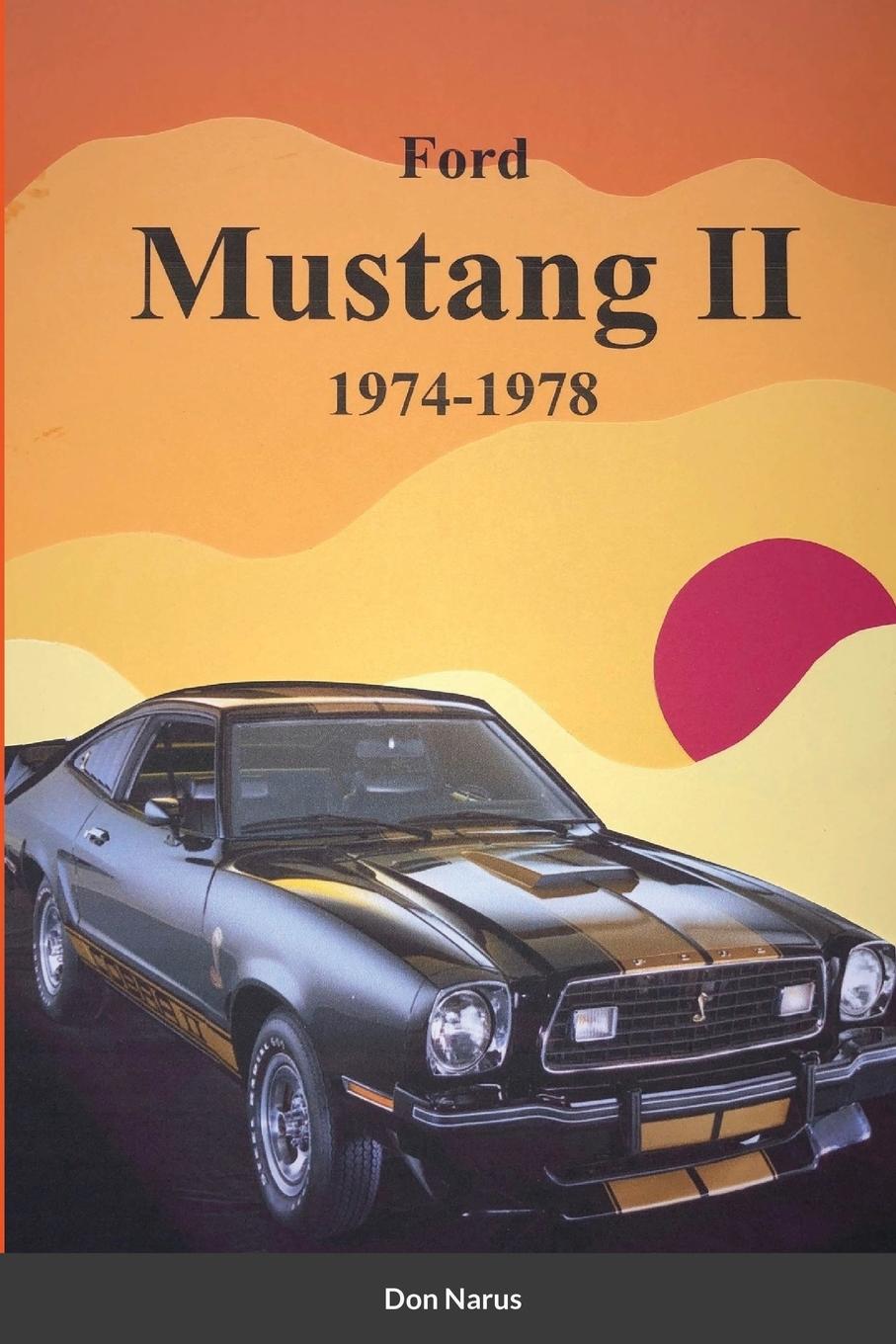 Книга Ford Mustang II 1974-1978 