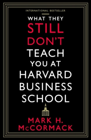 Book What They Still Don't Teach You At Harvard Business School 