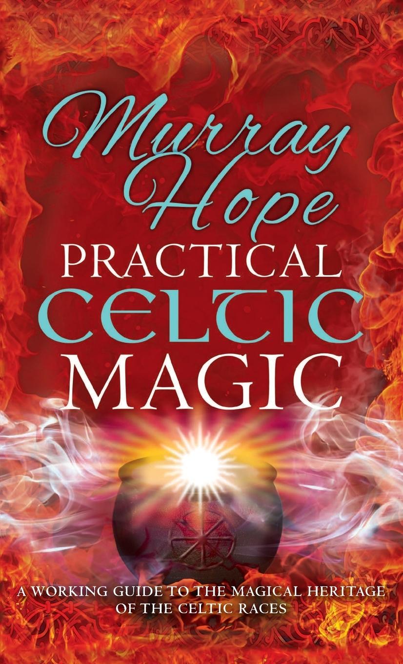 Knjiga Practical Celtic Magic Murry Hope