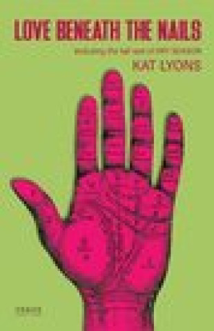Книга Love Beneath The Nails Kat Lyons