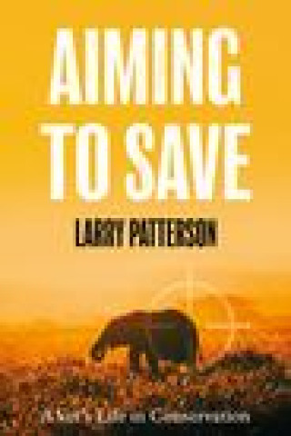 Книга Aiming to Save Larry Patterson