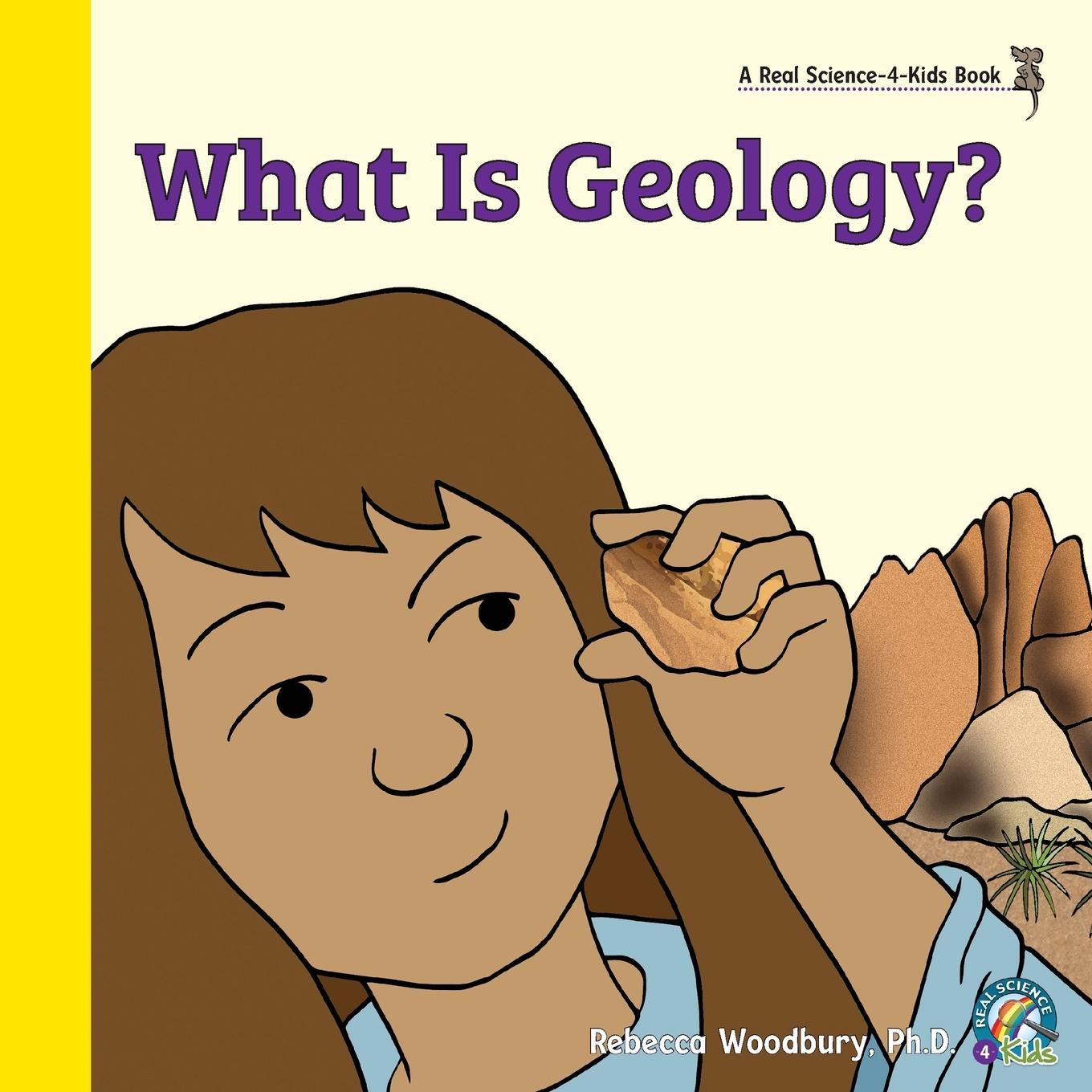 Книга What Is Geology? Rebecca Woodbury Ph.D. M.Ed.