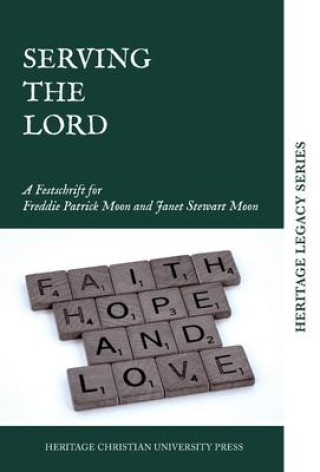 Knjiga Serving the Lord Heritage Christian University Press