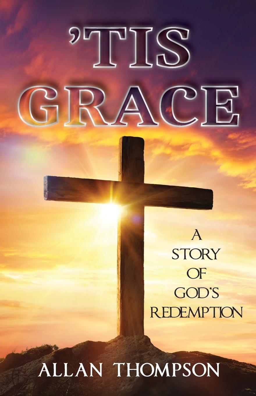 Book 'Tis Grace Allan Thompson