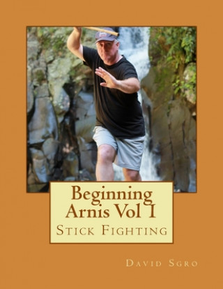 Książka Beginning Arnis (Stick Fighting) Vol 1 Sgro David Sgro