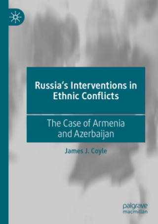 Book Russia's Interventions in Ethnic Conflicts James J. Coyle