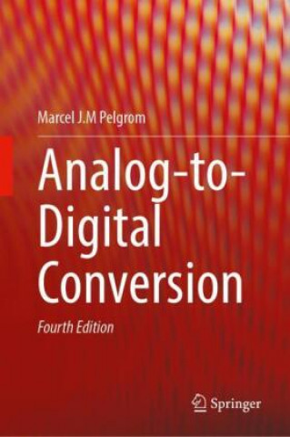 Kniha Analog-to-Digital Conversion Marcel J.M Pelgrom
