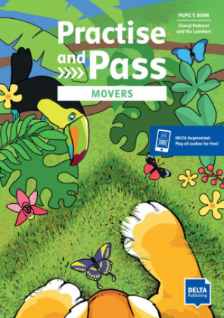 Carte Practise and Pass Movers. Student's Book +DELTA Augmented 