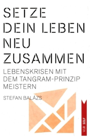 Книга Setze dein Leben neu zusammen Stefan Balázs