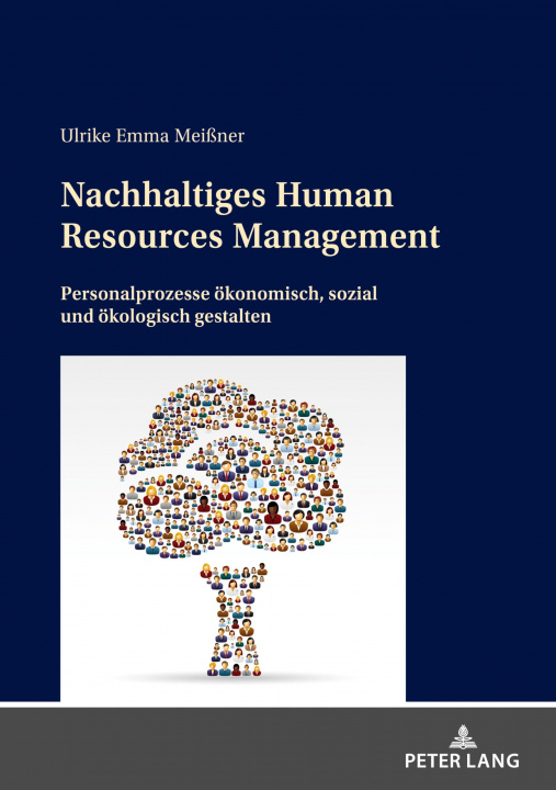 Книга Nachhaltiges Human Resources Management; Personalprozesse oekonomisch, sozial und oekologisch gestalten Ulrike Emma Meißner