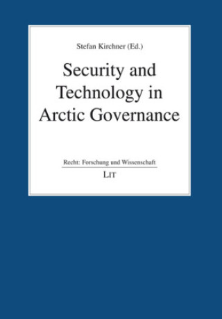 Book Security and Technology in Arctic Governance Stefan Kirchner