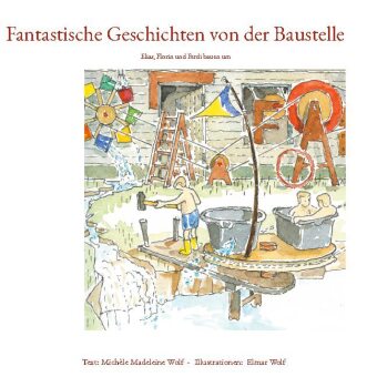 Boek Fantastische Geschichten von der Baustelle Elmar Wolf