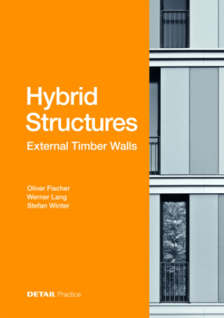 Kniha Hybrid Construction - Timber External Walls Werner Lang