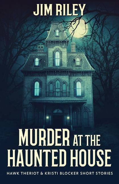 Книга Murder at the Haunted House Jim Riley