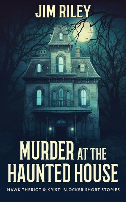 Книга Murder at the Haunted House Jim Riley