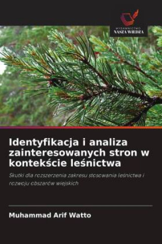 Boek Identyfikacja i analiza zainteresowanych stron w kontek?cie le?nictwa Muhammad Arif Watto