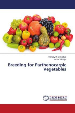 Книга Breeding for Parthenocarpic Vegetables Aarti V. Ginoya