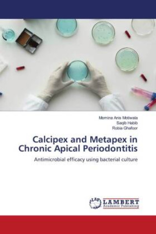 Carte Calcipex and Metapex in Chronic Apical Periodontitis Saqib Habib