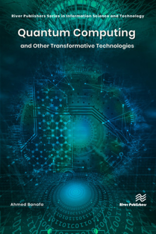 Knjiga Quantum Computing and Other Transformative Technologies Ahmed Banafa