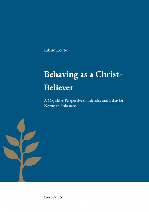 Βιβλίο Behaving as a Christ-Believer Rikard Roitto