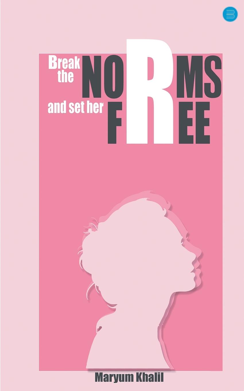 Boek Break the norms and set her free Maryum Khalil