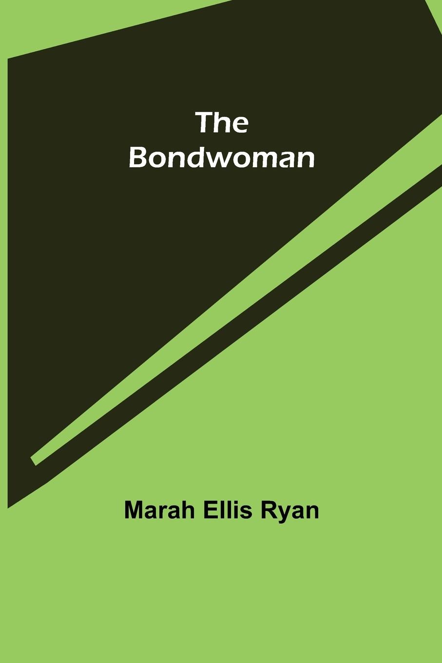 Βιβλίο Bondwoman Marah Ellis Ryan