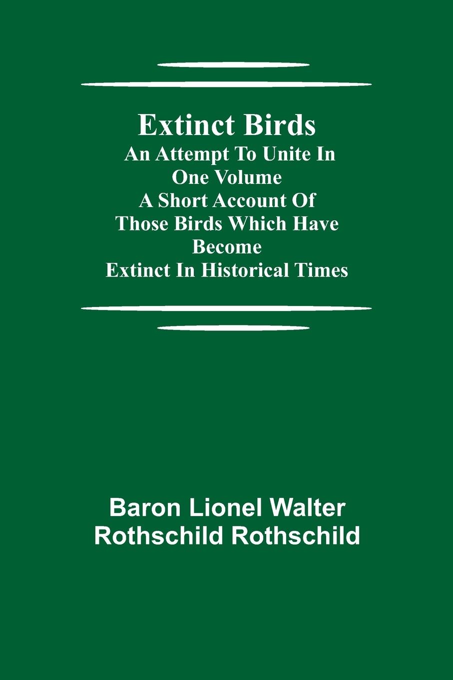 Kniha Extinct Birds; An attempt to unite in one volume a short account of those Birds which have become extinct in historical times 