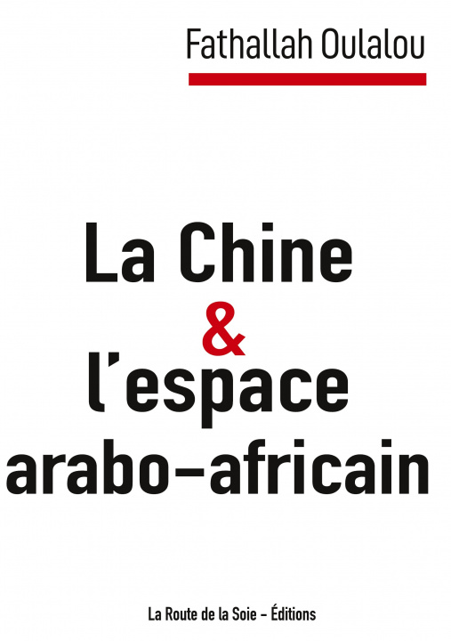 Βιβλίο La Chine et l'espace arabo-africain La Route de la Soie Éditions