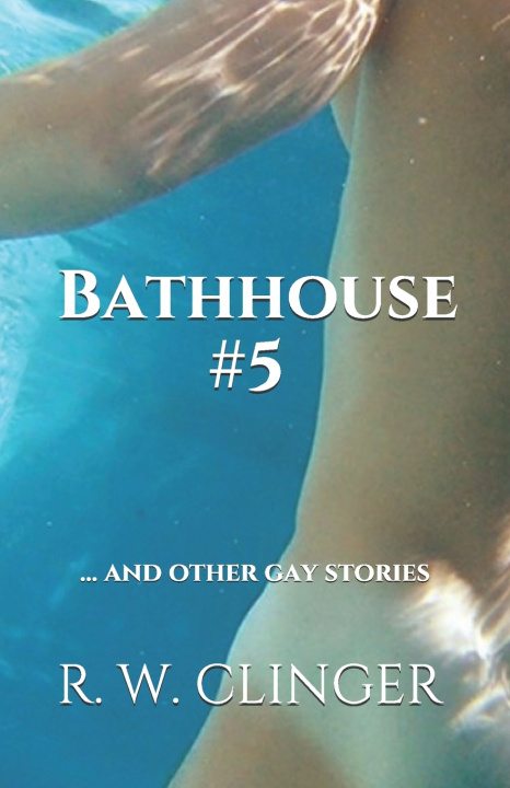 Knjiga Bathhouse #5 Clinger R. W. Clinger