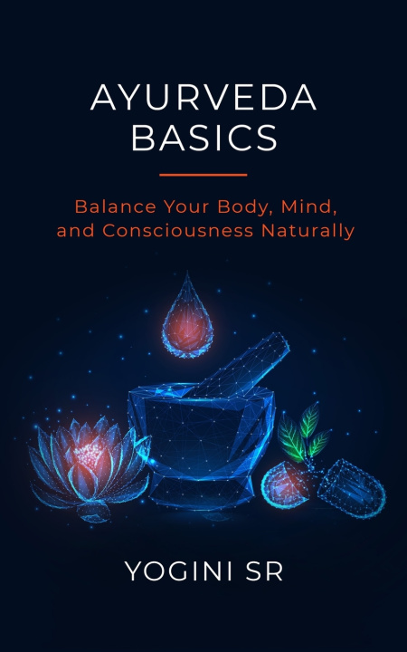 Knjiga Ayurveda Basics SR Yogini SR