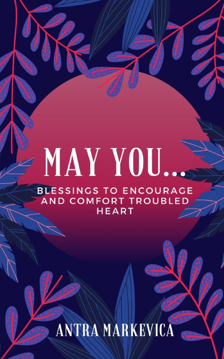 Knjiga May you... Markevica Antra Markevica