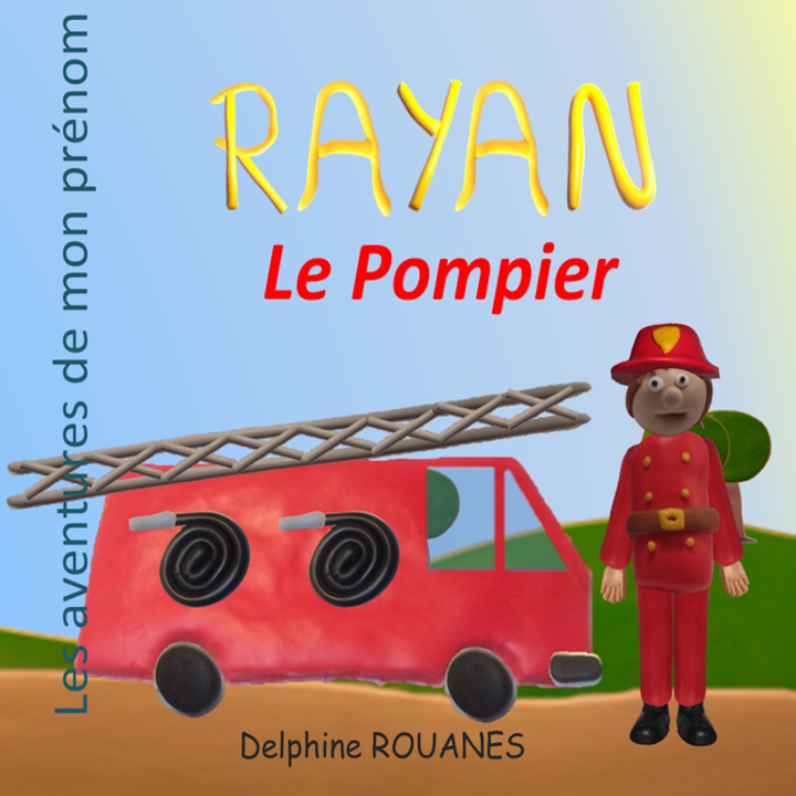 Knjiga Rayan le Pompier Rouanes Delphine Rouanes