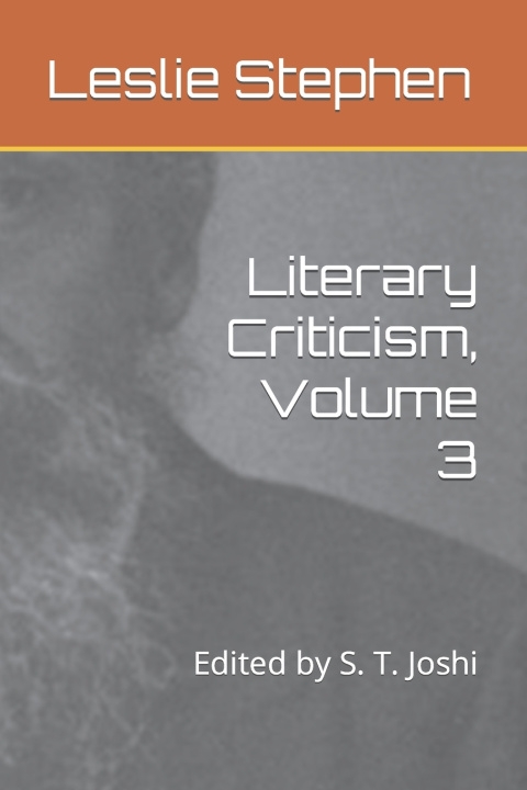 Книга Literary Criticism, Volume 3 Stephen Leslie Stephen