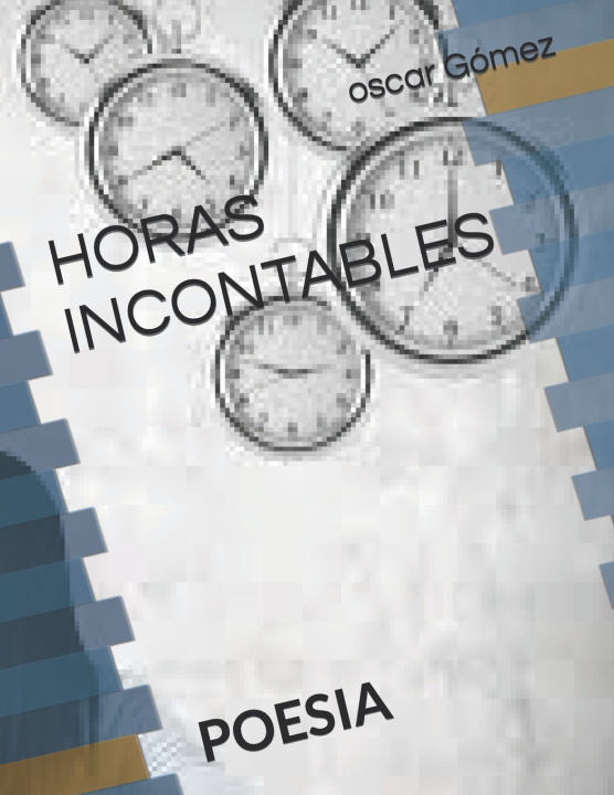 Libro Horas Incontables Gomez oscar Ivan Gomez