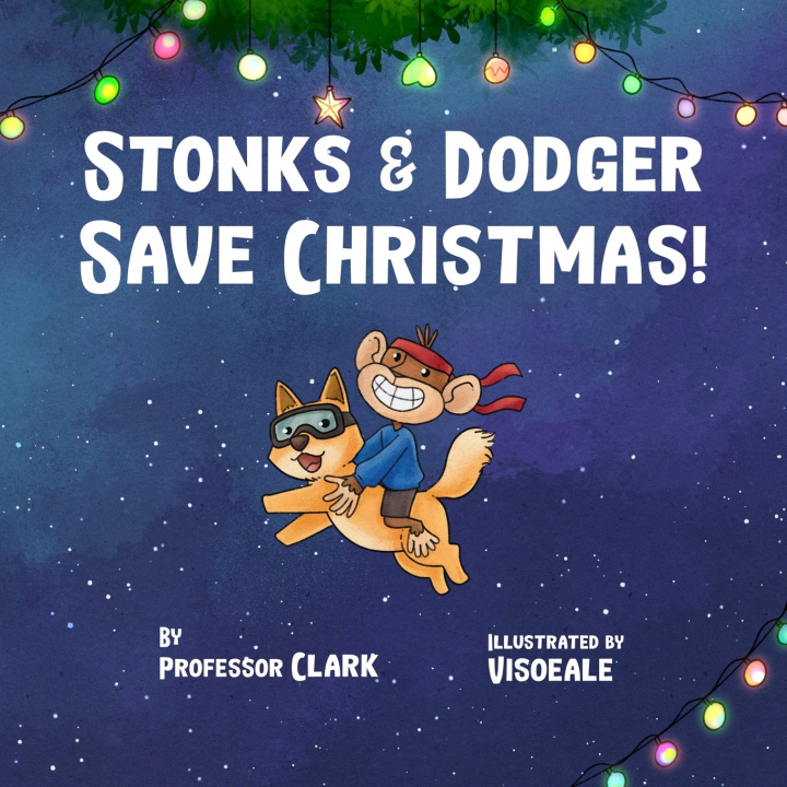 Kniha Stonks And Dodger Save Christmas! Clark Professor Clark